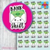 bank shift planner stickers